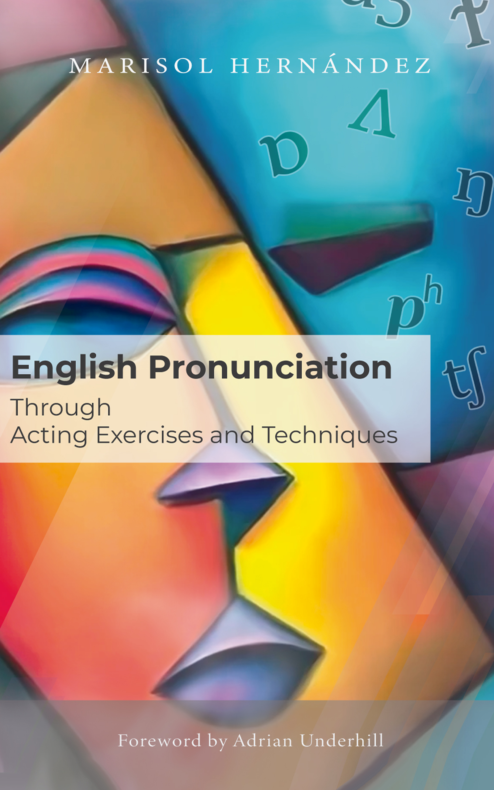 Cover of "English Pronunciation Through Acting Exercises and Techniques", book by Marisol Hernández